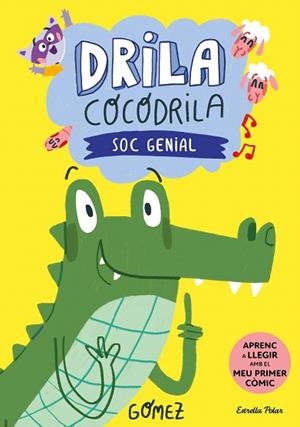 SOC GENIAL (DRILA COCODRILA 2) | 9788413896199 | GÓMEZ | Llibreria Drac - Llibreria d'Olot | Comprar llibres en català i castellà online