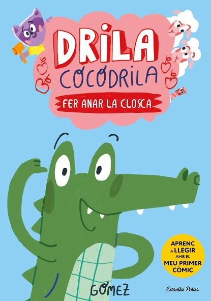 FER ANAR LA CLOSCA (DRILA COCODRILA 1) | 9788413896182 | GÓMEZ | Llibreria Drac - Librería de Olot | Comprar libros en catalán y castellano online