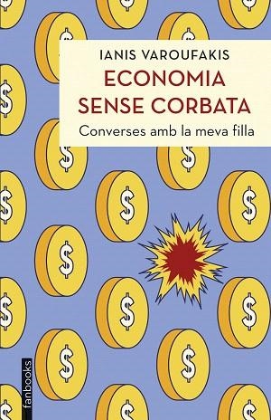 ECONOMIA SENSE CORBATA | 9788419150851 | VAROUFAKIS, IANIS | Llibreria Drac - Librería de Olot | Comprar libros en catalán y castellano online