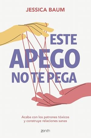 ESTE APEGO NO TE PEGA | 9788408275664 | BAUM, JESSICA | Llibreria Drac - Librería de Olot | Comprar libros en catalán y castellano online