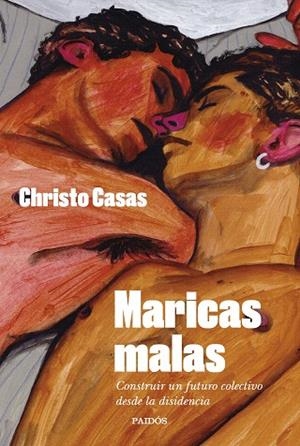 MARICAS MALAS | 9788449341403 | CASAS, CHRISTO | Llibreria Drac - Librería de Olot | Comprar libros en catalán y castellano online