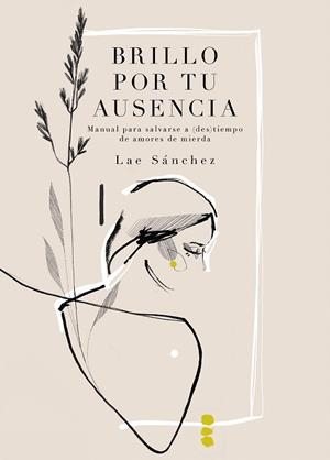 BRILLO POR TU AUSENCIA | 9788419466938 | SÁNCHEZ, LAE | Llibreria Drac - Llibreria d'Olot | Comprar llibres en català i castellà online