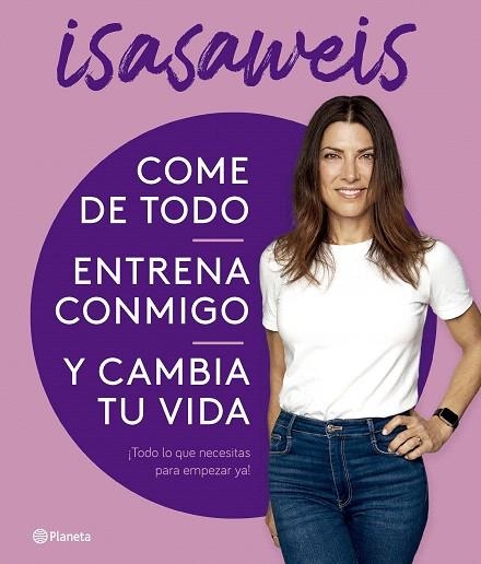 COME DE TODO, ENTRENA CONMIGO Y CAMBIA TU VIDA | 9788408276616 | ISASAWEIS | Llibreria Drac - Librería de Olot | Comprar libros en catalán y castellano online