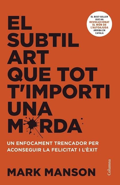 SUBTIL ART QUE TOT T'IMPORTI UNA MERDA, EL | 9788466430920 | MANSON, MARK | Llibreria Drac - Librería de Olot | Comprar libros en catalán y castellano online