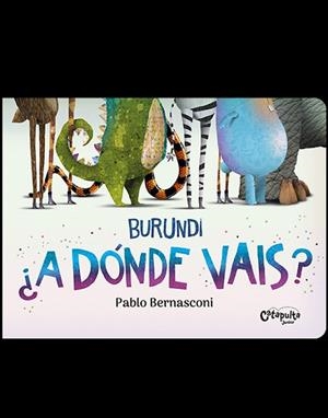 BURUNDI. ¿A DÓNDE VAIS? | 9789878150956 | BERNASCONI, PABLO | Llibreria Drac - Llibreria d'Olot | Comprar llibres en català i castellà online