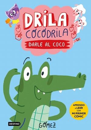 DARLE AL COCO (DRILA COCODRILA 1) | 9788408275367 | GÓMEZ | Llibreria Drac - Llibreria d'Olot | Comprar llibres en català i castellà online