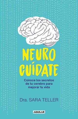NEUROCUÍDATE | 9788403524026 | TELLER, SARA | Llibreria Drac - Librería de Olot | Comprar libros en catalán y castellano online