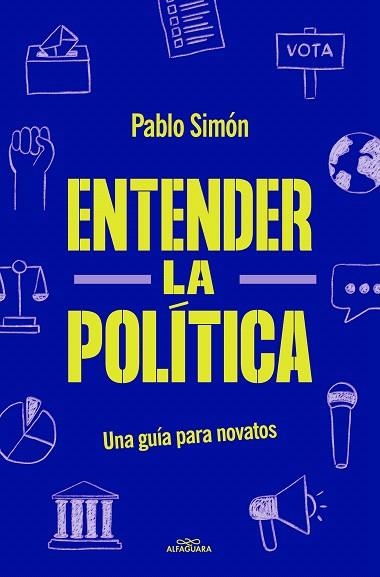 ENTENDER LA POLITÍCA | 9788419191762 | SIMÓN, PABLO | Llibreria Drac - Librería de Olot | Comprar libros en catalán y castellano online