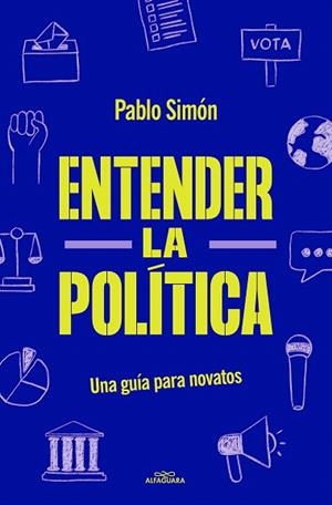 ENTENDER LA POLITÍCA | 9788419191762 | SIMÓN, PABLO | Llibreria Drac - Llibreria d'Olot | Comprar llibres en català i castellà online