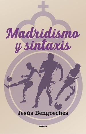 MADRIDISMO Y SINTÁXIS | 9788412637724 | BENGOECHEA, JESÚS | Llibreria Drac - Llibreria d'Olot | Comprar llibres en català i castellà online