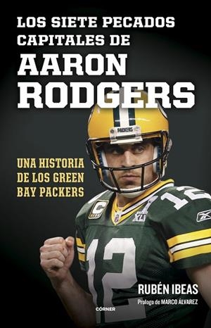 SIETE PECADOS CAPITALES DE AARON RODGERS, LOS | 9788412572735 | IBEAS, RUBÉN | Llibreria Drac - Llibreria d'Olot | Comprar llibres en català i castellà online