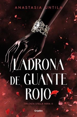 LADRONA DE GUANTE ROJO (TRILOGÍA STELLA NERA 2) | 9788425365713 | UNTILA, ANASTASIA | Llibreria Drac - Librería de Olot | Comprar libros en catalán y castellano online