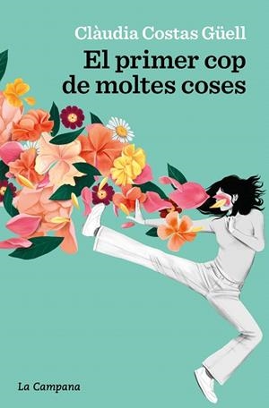 PRIMER COP DE MOLTES COSES, EL | 9788419245410 | COSTAS GÜELL, CLÀUDIA | Llibreria Drac - Librería de Olot | Comprar libros en catalán y castellano online