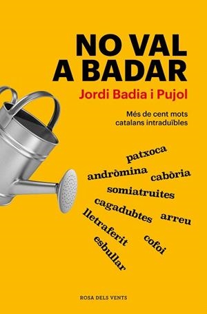 NO VAL A BADAR | 9788418062926 | BADIA I PUJOL, JORDI | Llibreria Drac - Llibreria d'Olot | Comprar llibres en català i castellà online