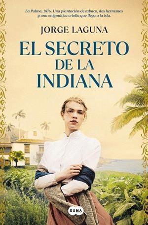 SECRETO DE LA INDIANA, EL | 9788491299042 | LAGUNA, JORGE | Llibreria Drac - Librería de Olot | Comprar libros en catalán y castellano online