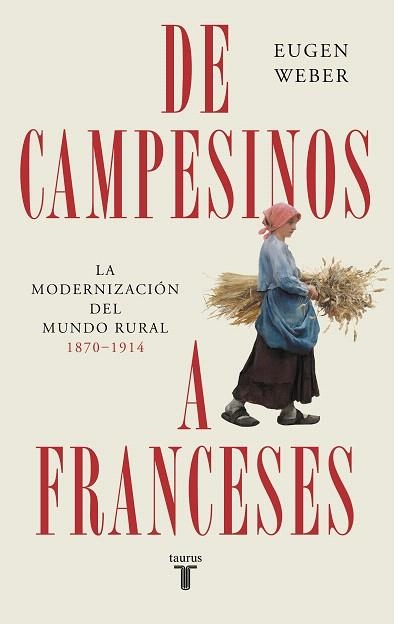 DE CAMPESINOS A FRANCESES | 9788430625987 | WEBER, EUGEN | Llibreria Drac - Librería de Olot | Comprar libros en catalán y castellano online