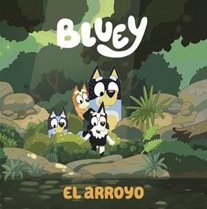 ARROYO, EL (BLUEY. UN CUENTO) | 9788448865092 | BLUEY | Llibreria Drac - Llibreria d'Olot | Comprar llibres en català i castellà online