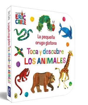 PEQUEÑA ORUGA GLOTONA, LA. TOCA Y DESCUBRE LOS ANIMALES | 9788448864934 | CARLE, ERIC | Llibreria Drac - Librería de Olot | Comprar libros en catalán y castellano online