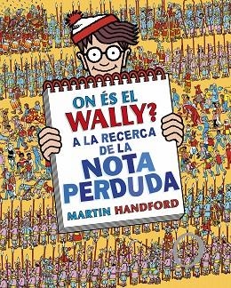 ON ÉS EL WALLY? A LA RECERCA DE LA NOTA PERDUDA (COL·LECCIÓ ¿ON ÉS WALLY? 7) | 9788419378675 | HANDFORD, MARTIN | Llibreria Drac - Llibreria d'Olot | Comprar llibres en català i castellà online