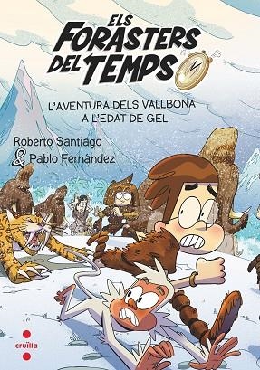 AVENTURA DELS VALLBONA A L'EDAT DE GEL, L' ( ELS FORASTERS DEL TEMPS 16) | 9788466156387 | SANTIAGO, ROBERTO; FERNÁNDEZ VÁZQUEZ, PABLO | Llibreria Drac - Librería de Olot | Comprar libros en catalán y castellano online