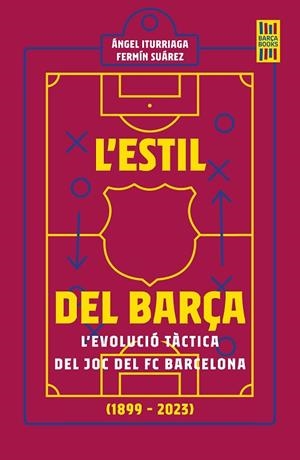 ESTIL DEL BARÇA, L' | 9788419430120 | ITURRIAGA, ÁNGEL; SUÁREZ, FERMÍN | Llibreria Drac - Llibreria d'Olot | Comprar llibres en català i castellà online