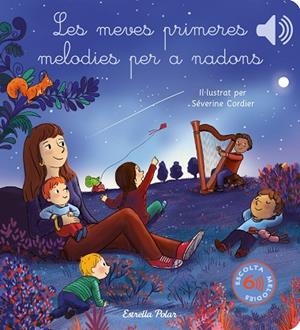 MEVES PRIMERES MELODIES PER A NADONS, LES | 9788413895871 | CORDIER, SÉVERINE | Llibreria Drac - Llibreria d'Olot | Comprar llibres en català i castellà online