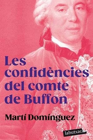 CONFIDÈNCIES DEL COMTE DE BUFFON, LES | 9788419107855 | DOMÍNGUEZ, MARTÍ | Llibreria Drac - Llibreria d'Olot | Comprar llibres en català i castellà online