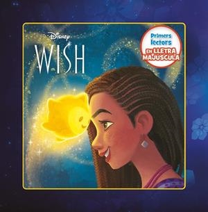 WISH: EL PODER DELS DESITJOS. PRIMERS LECTORS EN LLETRA MAJÚSCULA | 9788413896595 | DISNEY | Llibreria Drac - Librería de Olot | Comprar libros en catalán y castellano online