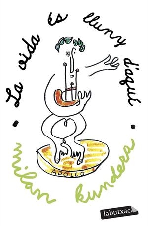 VIDA ÉS LLUNY D'AQUÍ, LA | 9788419107800 | KUNDERA, MILAN | Llibreria Drac - Llibreria d'Olot | Comprar llibres en català i castellà online