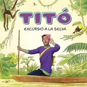 TITÓ. EXCURSIÓ A LA SELVA | 9788413896212 | JIMÉNEZ CARBÓ, CRISTINA; AMATE, KIM | Llibreria Drac - Librería de Olot | Comprar libros en catalán y castellano online
