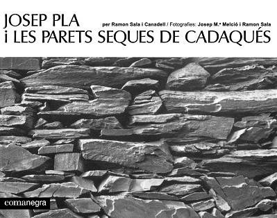 JOSEP PLA I LES PARETS SEQUES DE CADAQUÉS | 9788419590459 | SALA I CANADELL, RAMON | Llibreria Drac - Librería de Olot | Comprar libros en catalán y castellano online