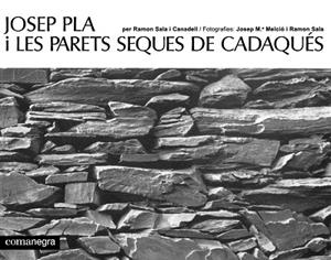 JOSEP PLA I LES PARETS SEQUES DE CADAQUÉS | 9788419590459 | SALA I CANADELL, RAMON | Llibreria Drac - Llibreria d'Olot | Comprar llibres en català i castellà online