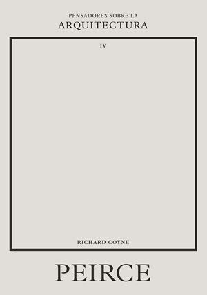 PEIRCE SOBRE LA ARQUITECTURA | 9788417963736 | COYNE, RICHARD | Llibreria Drac - Llibreria d'Olot | Comprar llibres en català i castellà online