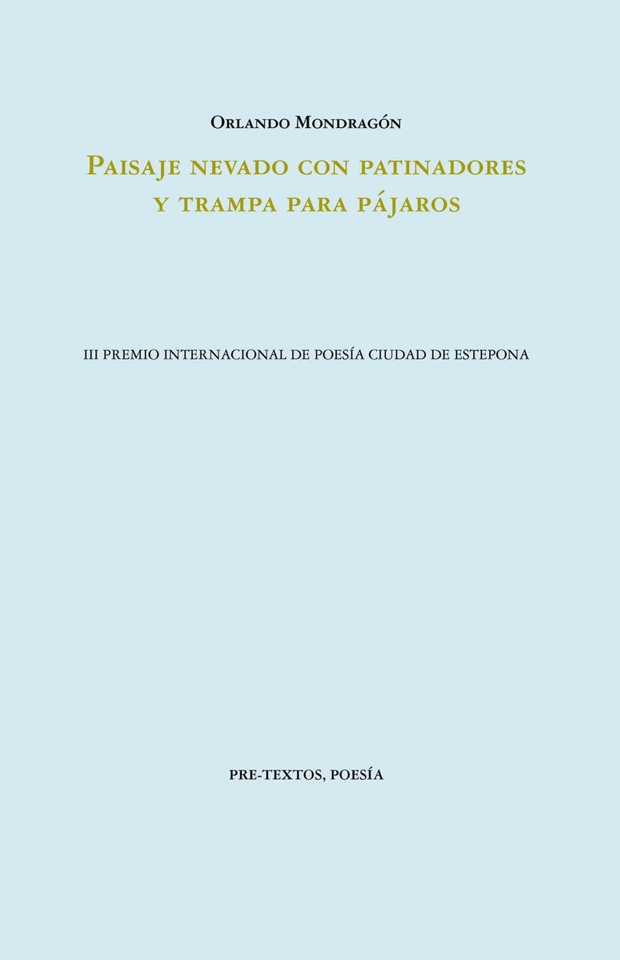 PAISAJE NEVADO CON PATINADORES Y TRAMPA PARA PÁJAROS | 9788419633446 | MONDRAGÓN, ORLANDO | Llibreria Drac - Librería de Olot | Comprar libros en catalán y castellano online