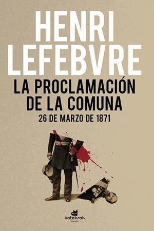 PROCLAMACIÓN DE LA COMUNA, LA | 9788416946549 | LEFEBVRE, HENRI | Llibreria Drac - Librería de Olot | Comprar libros en catalán y castellano online