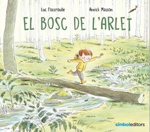 BOSC DE L'ARLET, EL | 9788418696268 | FOCCROULLE, LUC | Llibreria Drac - Llibreria d'Olot | Comprar llibres en català i castellà online