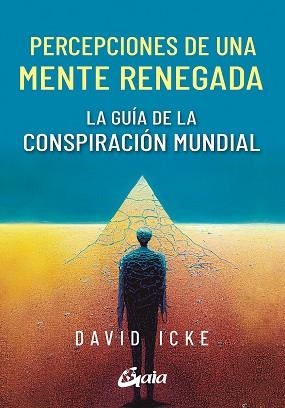 PERCEPCIONES DE UNA MENTE RENEGADA | 9788411080590 | ICKE, DAVID | Llibreria Drac - Librería de Olot | Comprar libros en catalán y castellano online