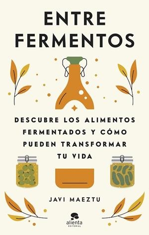 ENTRE FERMENTOS | 9788413442723 | MAEZTU, JAVI | Llibreria Drac - Librería de Olot | Comprar libros en catalán y castellano online