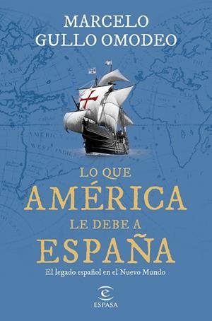 LO QUE AMÉRICA LE DEBE A ESPAÑA | 9788467070828 | GULLO, MARCELO | Llibreria Drac - Librería de Olot | Comprar libros en catalán y castellano online