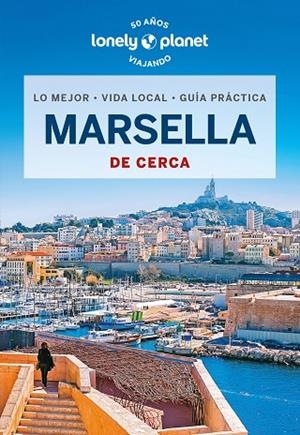 MARSELLA Y LAS CALANQUES DE CERCA 2023 (LONELY PLANET) | 9788408276050 | RANCOULE, AMANDINE | Llibreria Drac - Librería de Olot | Comprar libros en catalán y castellano online