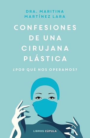 CONFESIONES DE UNA CIRUJANA PLÁSTICA | 9788448038991 | MARTÍNEZ LARA, MARITINA | Llibreria Drac - Librería de Olot | Comprar libros en catalán y castellano online