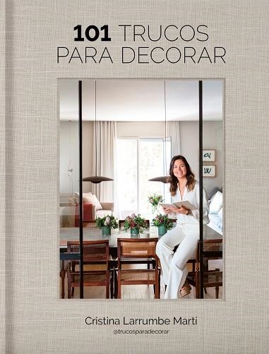 101 TRUCOS PARA DECORAR | 9788419466969 | LARRUMBE, CRISTINA (@TRUCOSPARADECORAR) | Llibreria Drac - Librería de Olot | Comprar libros en catalán y castellano online