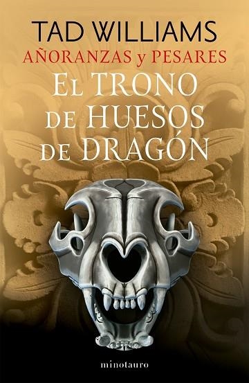 AÑORANZAS Y PESARES Nº 01/04 EL TRONO DE HUESOS DE DRAGÓN | 9788445016244 | WILLIAMS, TAD | Llibreria Drac - Librería de Olot | Comprar libros en catalán y castellano online