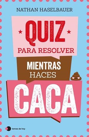 QUIZ PARA RESOLVER MIENTRAS HACES CACA | 9788499989976 | HASELBAUER, NATHAN | Llibreria Drac - Librería de Olot | Comprar libros en catalán y castellano online
