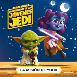 STAR WARS. LAS AVENTURAS DE LOS JÓVENES JEDI. LA MISIÓN DE YODA | 9788408274285 | STAR WARS | Llibreria Drac - Llibreria d'Olot | Comprar llibres en català i castellà online