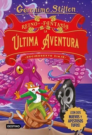 REINO DE LA FANTASÍA. LA ÚLTIMA AVENTURA. DECIMOSEXTO VIAJE | 9788408274469 | STILTON, GERONIMO | Llibreria Drac - Librería de Olot | Comprar libros en catalán y castellano online