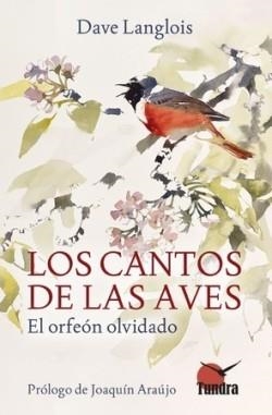 CANTOS DE LAS AVES, LOS | 9788418458811 | LANGLOIS, DAVE | Llibreria Drac - Librería de Olot | Comprar libros en catalán y castellano online