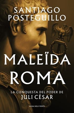 MALEÏDA ROMA (SÈRIE JULI CÈSAR 2) | 9788419259523 | POSTEGUILLO, SANTIAGO | Llibreria Drac - Librería de Olot | Comprar libros en catalán y castellano online