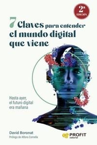 7 CLAVES PARA ENTENDER EL MUNDO DIGITAL QUE VIENE | 9788419841117 | BORONAT, DAVID | Llibreria Drac - Librería de Olot | Comprar libros en catalán y castellano online