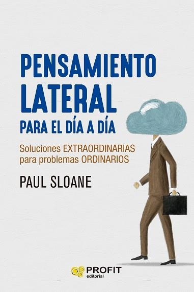 PENSAMIENTO LATERAL PARA EL DÍA A DÍA | 9788419212900 | SLOANE, PAUL | Llibreria Drac - Librería de Olot | Comprar libros en catalán y castellano online